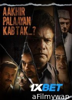 Aakhir Palaayan Kab Tak (2024) Hindi Movie