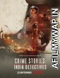 Crime Stories India Detectives (2021) Hindi Season 1 Complete Show