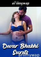 Devar Bhabhi Secrets (2024) Hindi Hot Short Film