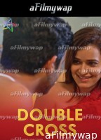 Double Cross (2024) Ratri Hindi Hot Short Film