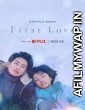 First Love (2022) Hindi Dubbed Season 1 Complete Show