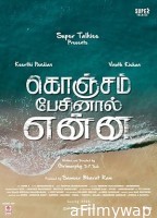 Konjam Pesinaal Yenna (2024) HQ Tamil Dubbed Movie