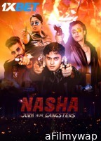 Nasha Jurm Aur Gangsters (2024) Hindi Movie