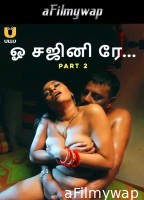 O Sajni Re (2024) Part 2 ULLU Tamil Hot Web Series