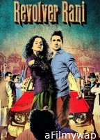 Revolver Rani (2014) Hindi Full Movies