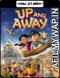 Up And Away (2018) Hindi Dubbed Movies